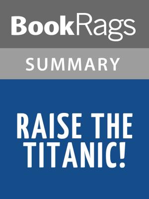 Cover of the book Raise the Titanic! by Clive Cussler l Summary & Study Guide by BookRags