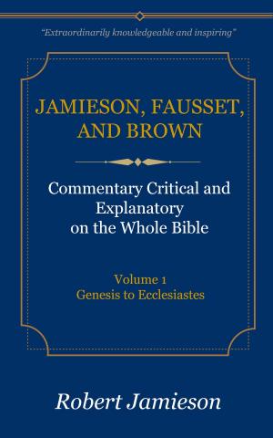 Book cover of Jamieson, Fausset, and Brown Commentary on the Whole Bible, Volume 1
