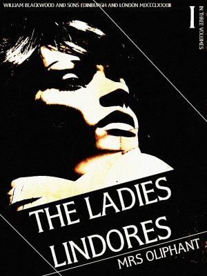 Book cover of The Ladies Lindores, Volume 1 (of 3)
