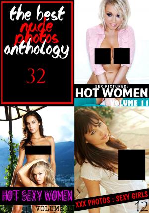 Cover of the book The Best Nude Photos Anthology 32 - 3 books in one by Kurt Kristensen