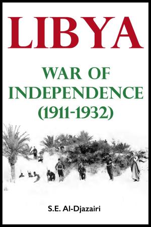 Cover of the book Libya War of Independence (1911-1932) by Michael J. Totten
