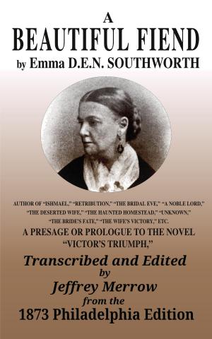 Cover of the book A Beautiful Fiend by Emma Dorothy Eliza Nevitte Southworth