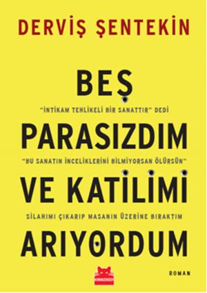 Cover of the book Beş Parasızdım ve Katilimi Arıyordum by Soner Yalçın