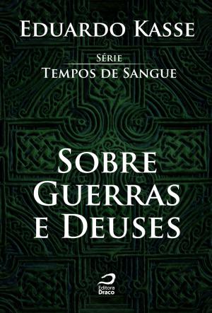 Cover of the book Sobre guerras e deuses by Luis Filipe Silva