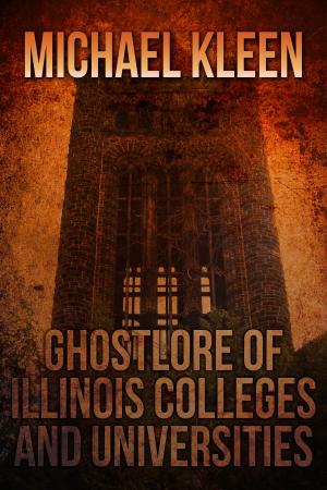 Cover of the book Ghostlore of Illinois Colleges and Universities by Nancy Kilpatrick
