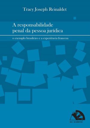 Cover of the book A Responsabilidade Penal Da Pessoa Jurídica by Escriba De Cristo