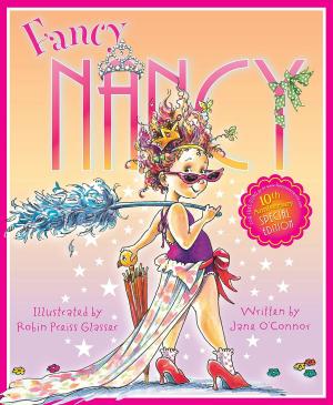 Cover of the book Fancy Nancy 10th Anniversary Edition by Petra Mattfeldt, Uli Mattfeldt