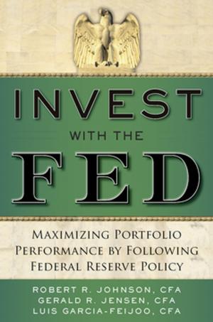 Book cover of Invest with the Fed: Maximizing Portfolio Performance by Following Federal Reserve Policy