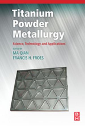 Cover of the book Titanium Powder Metallurgy by Mingzhi Li, Deependra Moitra, John T McManus, MD MCR FACEP FAAEM