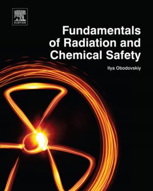Cover of the book Fundamentals of Radiation and Chemical Safety by Felix Belzunce, Carolina Martinez Riquelme, Julio Mulero