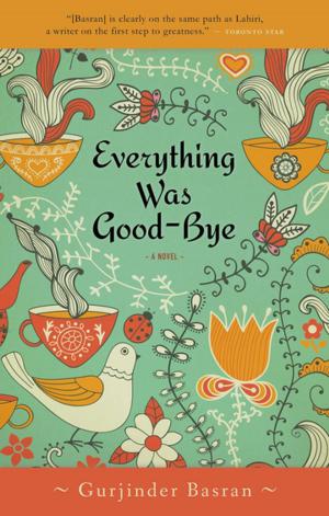 Cover of the book Everything Was Goodbye by Lynn Crawford