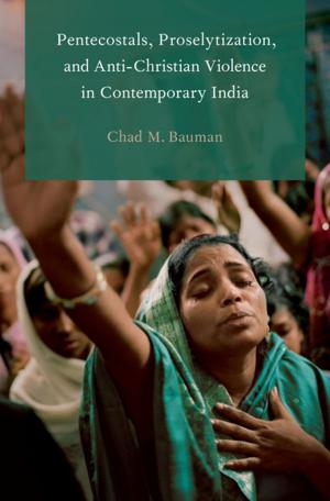 Cover of Pentecostals, Proselytization, and Anti-Christian Violence in Contemporary India