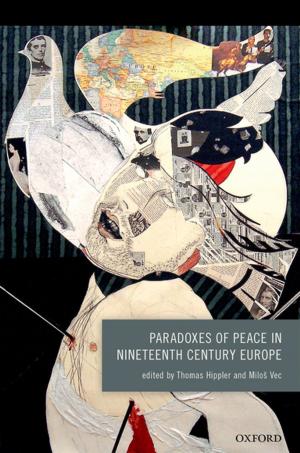 Cover of the book Paradoxes of Peace in Nineteenth Century Europe by Jim Baggott