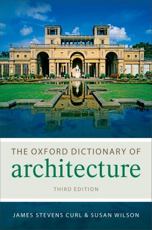 Cover of the book The Oxford Dictionary of Architecture by Lee Andrew Bygrave