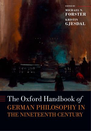 Cover of the book The Oxford Handbook of German Philosophy in the Nineteenth Century by Catherine Caballero, Fiona Creed, Clare Gochmanski, Jane Lovegrove