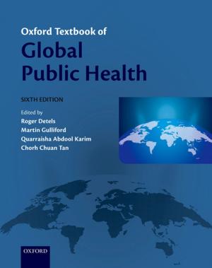 Cover of the book Oxford Textbook of Global Public Health by Herwig C.H. Hofmann, Gerard C. Rowe, Alexander H. Türk