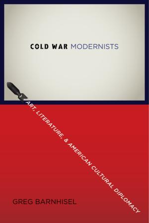 Cover of the book Cold War Modernists by Joe Carlen
