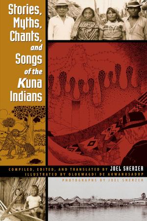 bigCover of the book Stories, Myths, Chants, and Songs of the Kuna Indians by 