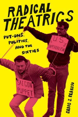 Cover of the book Radical Theatrics by Bruce W. Hevly, John M. Findlay