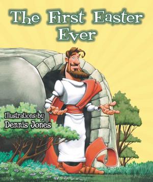 Cover of the book The First Easter Ever by Karen Poth