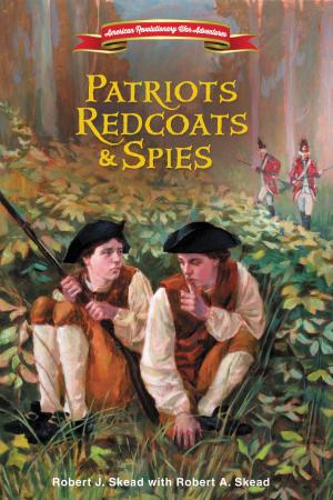 Cover of the book Patriots, Redcoats and Spies by Naomi Kinsman