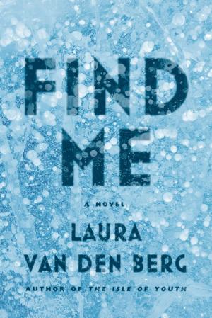 Cover of the book Find Me by Paul La Farge