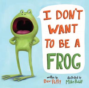 bigCover of the book I Don't Want to Be a Frog by 