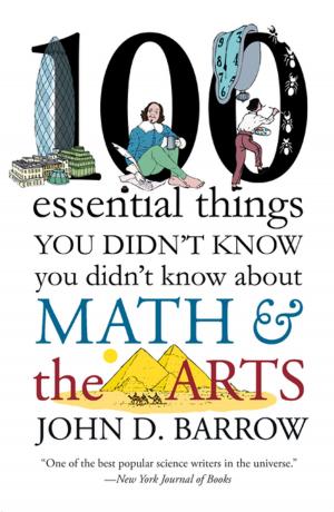Cover of the book 100 Essential Things You Didn't Know You Didn't Know about Math and the Arts by Manu Joseph