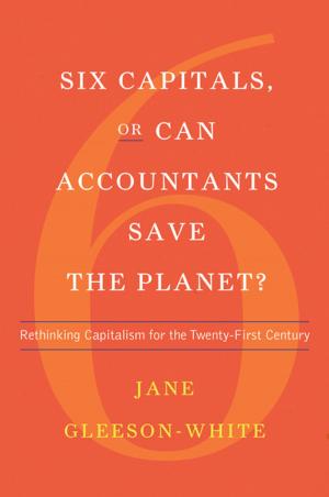 Cover of the book Six Capitals, or Can Accountants Save the Planet?: Rethinking Capitalism for the Twenty-First Century by Bonnie Jo Campbell