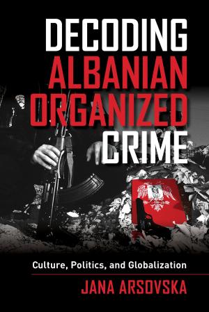 Cover of the book Decoding Albanian Organized Crime by Jason Hickel