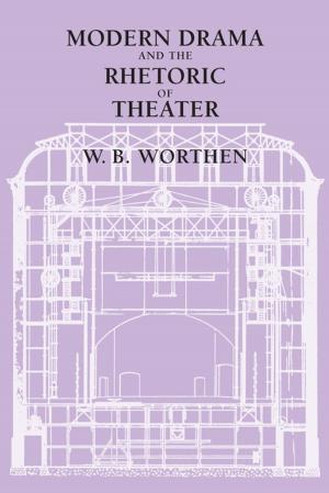 Cover of the book Modern Drama and the Rhetoric of Theater by Scott Christianson
