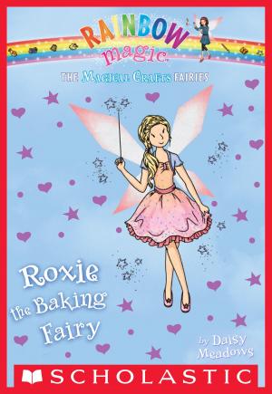 Cover of the book The Magical Crafts Fairies #7: Roxie the Baking Fairy by R. L. Stine