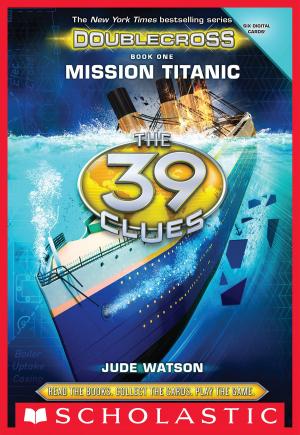 Cover of the book The 39 Clues: Doublecross Book 1: Mission Titanic by Marc Brown