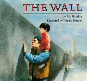 Cover of The Wall by Eve Bunting, HMH Books