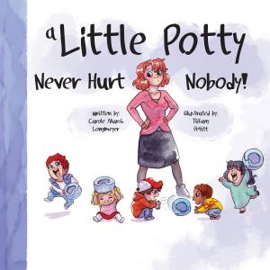 Cover of A Little Potty Never Hurt Nobody!