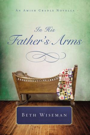 Book cover of In His Father's Arms