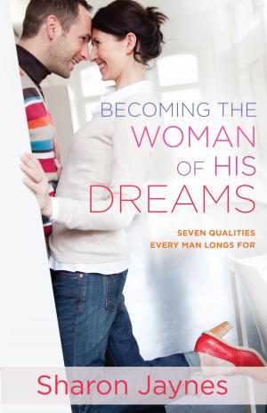Cover of the book Becoming the Woman of His Dreams by BJ Hoff