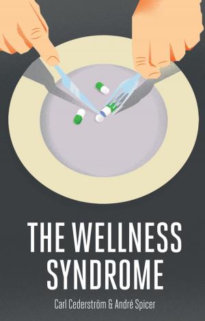 Cover of the book The Wellness Syndrome by Tony L. Corbell, Joshua A. Haftel