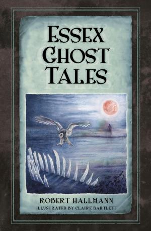 Cover of the book Essex Ghost Tales by Ken Tout