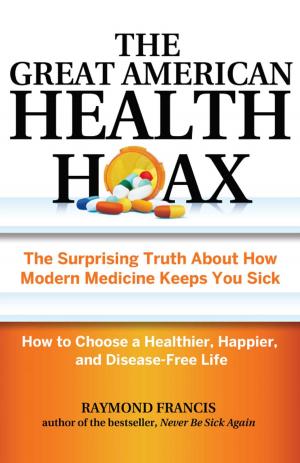 Cover of the book The Great American Health Hoax by Michele Berman, Mark Boguski, David Tabatsky
