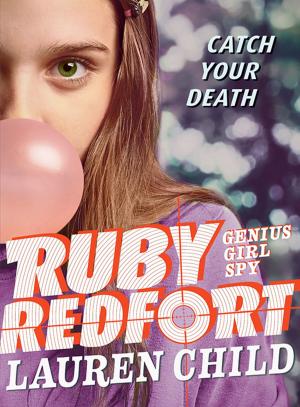 Book cover of Ruby Redfort Catch Your Death