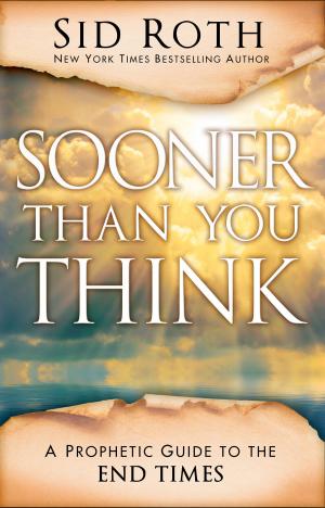 Cover of the book Sooner Than You Think by Sid Roth, Mike Shreve