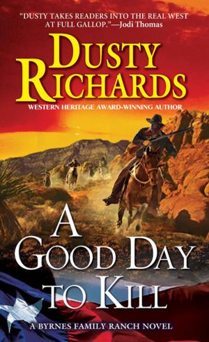 Cover of the book A Good Day To Kill A Byrnes Family Ranch Western by Michael McBride