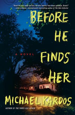 Cover of the book Before He Finds Her by Justin Haythe