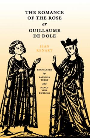 Cover of the book The Romance of the Rose or Guillaume de Dole by Thomas F. Mayer
