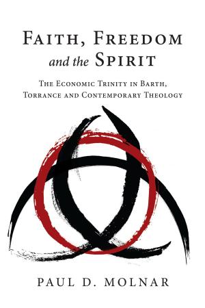 Cover of the book Faith, Freedom and the Spirit by I. Howard Marshall, Stephen Travis, Ian Paul