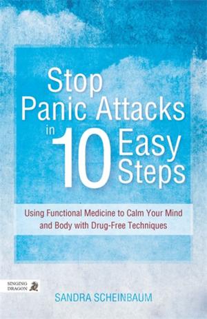 Cover of the book Stop Panic Attacks in 10 Easy Steps by Sarah Naish
