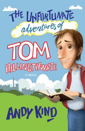 Cover of the book The Unfortunate Adventures of Tom Hillingthwaite by Christina Goodings, Amanda Gulliver