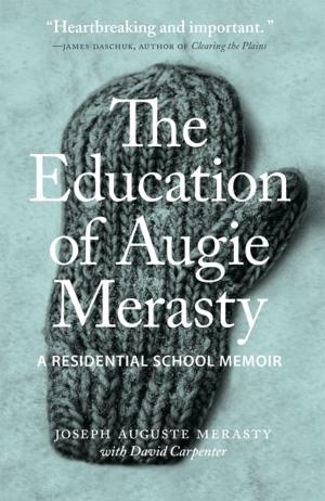 Cover of the book The Education of Augie Merasty by James Willard Schultz