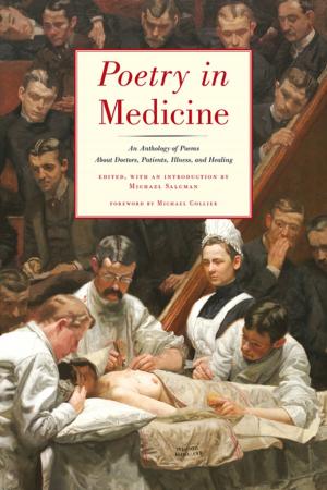 Cover of the book Poetry in Medicine: An Anthology of Poems About Doctors, Patients, Illness and Healing by Nazim Hikmet